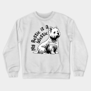 My Bestie is a Westie! Crewneck Sweatshirt